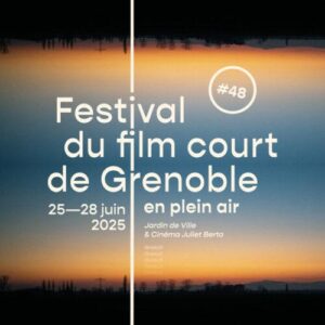 Festival du Film court en Plein air de Grenoble – 2025 (France) – Unifrance