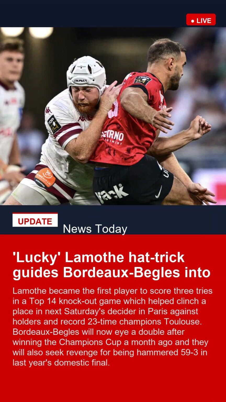 ‘Lucky’ Lamothe hat-trick guides Bordeaux-Begles into Top 14 final – France 24